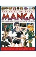 Mastering The Art Of Manga by Rik Nicol Yishan Li Tim Seelig