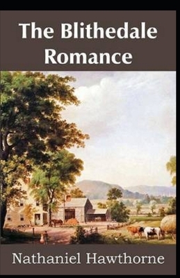 The Blithedale Romance Illustrated by Nathaniel Hawthorne