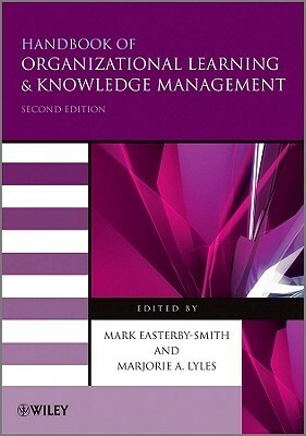 Handbook of Organizational Learning and Knowledge Management by Marjorie A. Lyles, Mark Easterby-Smith