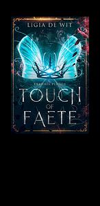 Touch of Faete by Ligia de Wit