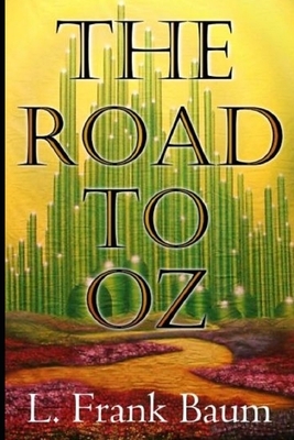 The Road to Oz Annotated by L. Frank Baum