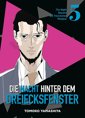 Die Nacht hinter dem Dreiecksfenster, Band 5 by Tomoko Yamashita