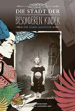 Die Stadt der besonderen Kinder: Die Comic-Adaption zum zweiten Band der Miss Peregrine-Reihe by Ransom Riggs