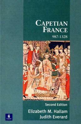 Capetian France 987-1328 by Elizabeth Hallam