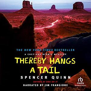 Thereby Hangs a Tail: A Chet and Bernie Mystery (The Chet and Bernie Mystery Series) by Quinn, Spencer (2010) Paperback by Spencer Quinn