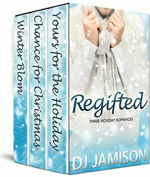 Regifted: Three Holiday Romances by DJ Jamison