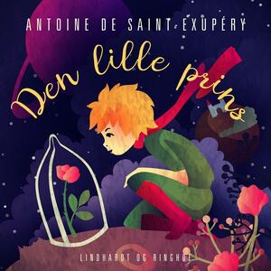 Den Lille Prins by Antoine de Saint-Exupéry