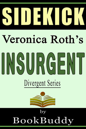 Insurgent (Divergent Series): by Veronica Roth -- Sidekick by BookBuddy