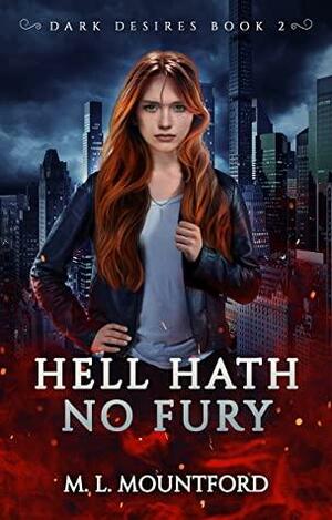 Hell Hath no Fury by M.L. Mountford