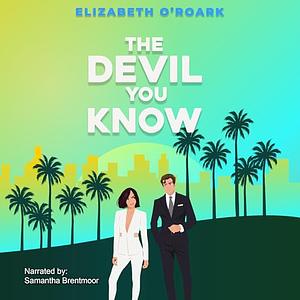 The Devil You Know by Elizabeth O'Roark