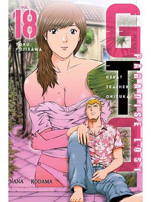 GTO Paradise Lost, Volume 18 by Toru Fujisawa