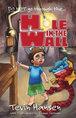 Hole in the Wall by Tevin Hansen, Shaun Cochran