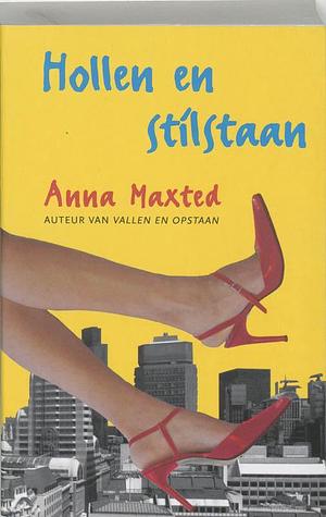 Hollen en stilstaan by Anna Maxted