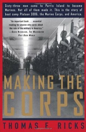 Making the Corps by Thomas E. Ricks