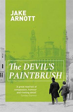 The Devil's Paintbrush by Jake Arnott