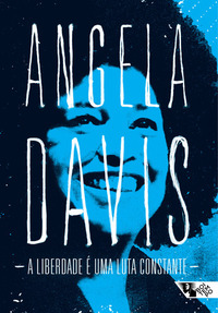 A Liberdade é uma Luta Constante by Angela Y. Davis