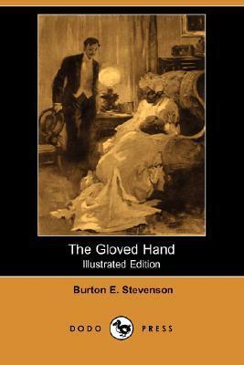 The Gloved Hand by Burton Egbert Stevenson