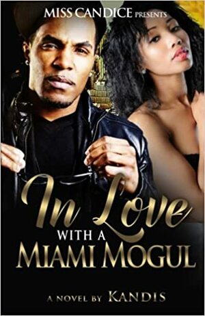 In Love with a Miami Mogul by Kandis