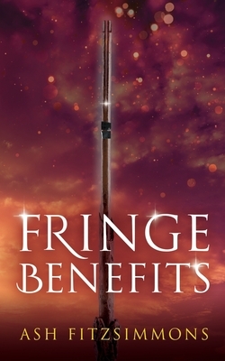 Fringe Benefits: Stranger Magics, Book Five by Ash Fitzsimmons