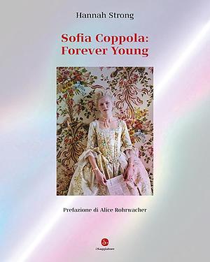 SOFIA COPPOLA: FOREVER YOUNG by Hannah Strong