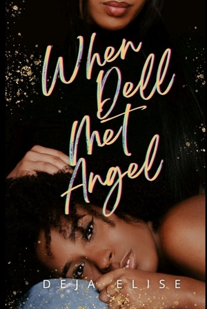When Dell Met Angel by Deja Elise