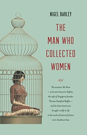 The Man who Collected Women by Nigel Barley