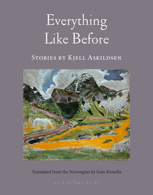 Everything Like Before: Stories by Kjell Askildsen