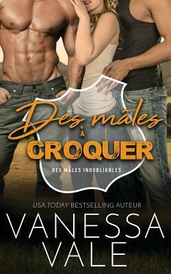 Des mâles à croquer by Vanessa Vale