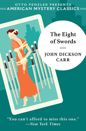 The Eight of Swords: A Dr. Gideon Fell Mystery by Douglas Green, John Dickson Carr