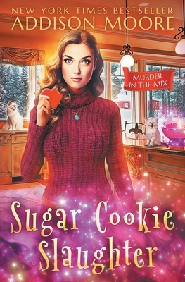 Sugar Cookie Slaughter by Addison Moore