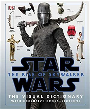 Star Wars: The Rise of Skywalker: The Visual Dictionary by Pablo Hidalgo