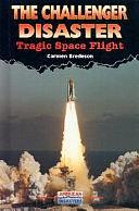 The Challenger Disaster: Tragic Space Flight by Carmen Bredeson