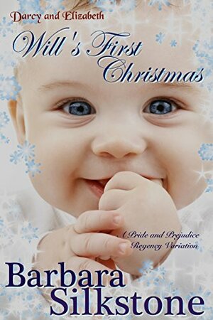 Will's First Christmas: A Pride and Prejudice Regency Variation by Barbara Silkstone