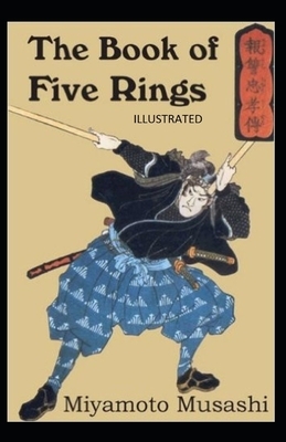 The Book of Five Rings Illustrated by Miyamoto Musashi