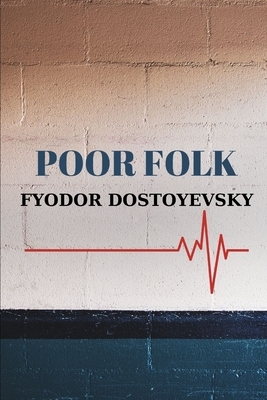 Poor Folk by Fyodor Dostoevsky