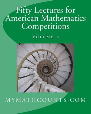 Fifty Lectures for American Mathematics Competitions Volume 4 by Yongcheng Chen, Sam Chen, Guiling Chen
