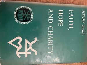 Faith Hope and Charity  by Henry Bars