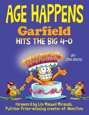 Age Happens: Garfield Hits the Big 4-0 by Jim Davis, Lin-Manuel Miranda