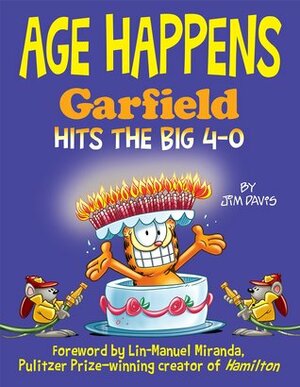 Age Happens: Garfield Hits the Big 4-0 by Lin-Manuel Miranda, Jim Davis