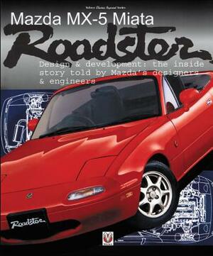 Mazda MX-5 Miata Roadster: Design & Development by Brian Long