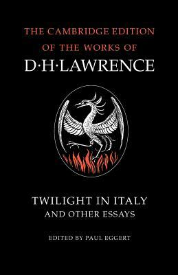Twilight in Italy and Other Essays by D.H. Lawrence