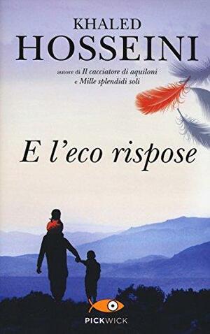 E l'eco rispose by Khaled Hosseini