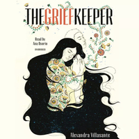 The Grief Keeper by Alexandra Villasante