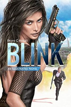 Blink: An Illustrated Spy Thriller Novel by Brian C. Hailes