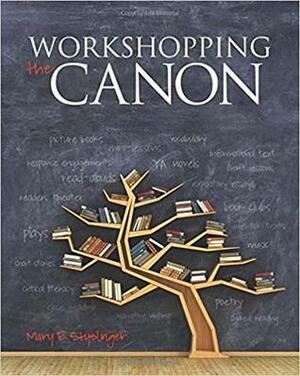 Workshopping the Canon by Mary E. Styslinger