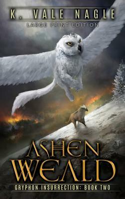 Ashen Weald: Large Print Edition by K. Vale Nagle