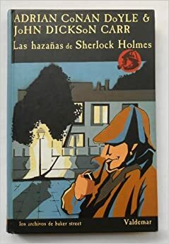 Las hazañas de Sherlock Holmes by Adrian Conan Doyle, John Dickson Carr