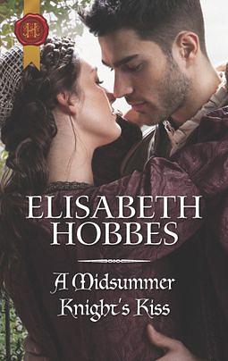 A Midsummer Knight's Kiss by Elisabeth Hobbes