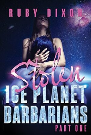 Ice Planet Barbarians Part 1: Stolen by Ruby Dixon