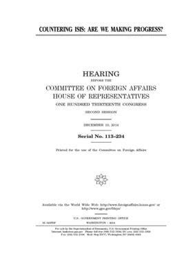 Countering ISIS: are we making progress? by United Sta Congress, Committee on Foreign Affairs (house), United States House of Representatives